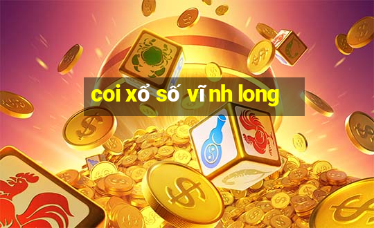 coi xổ số vĩnh long