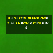 xổ số tiền giang ngày 18 tháng 2 năm 2024