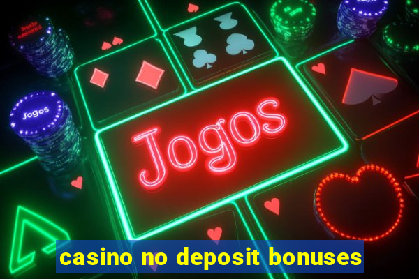 casino no deposit bonuses