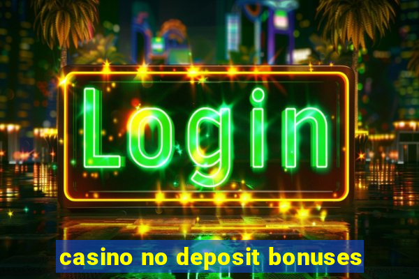 casino no deposit bonuses