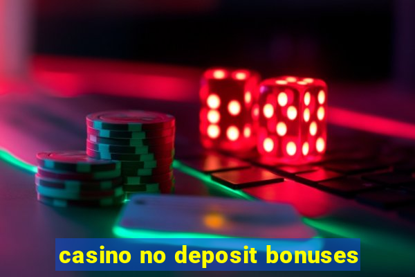 casino no deposit bonuses