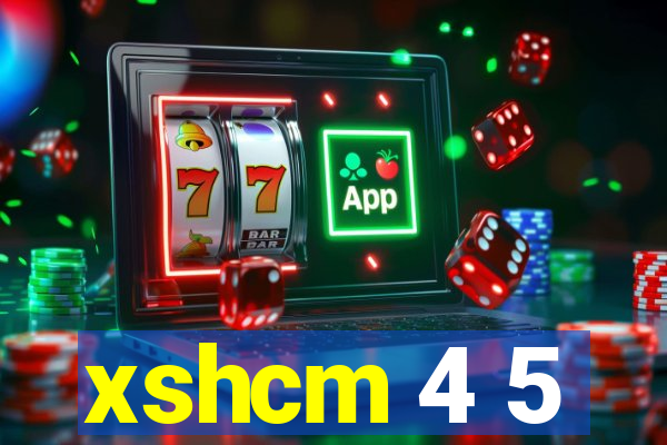 xshcm 4 5