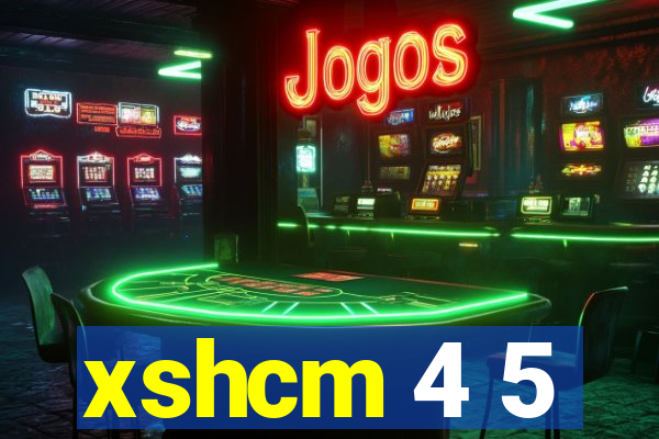 xshcm 4 5