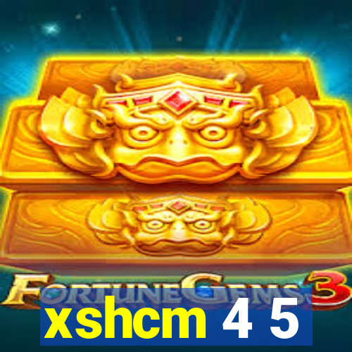 xshcm 4 5