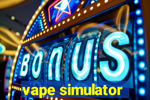 vape simulator