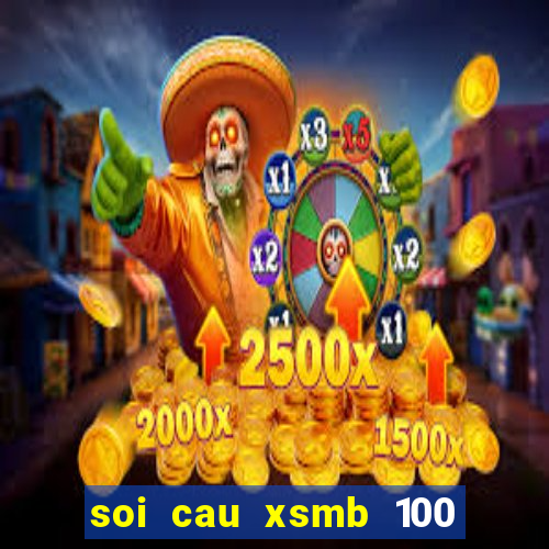 soi cau xsmb 100 ngay gan nhat