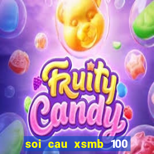 soi cau xsmb 100 ngay gan nhat