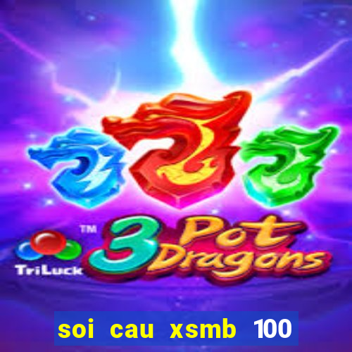 soi cau xsmb 100 ngay gan nhat