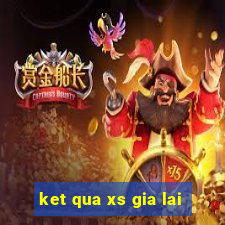 ket qua xs gia lai