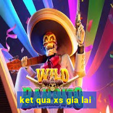 ket qua xs gia lai