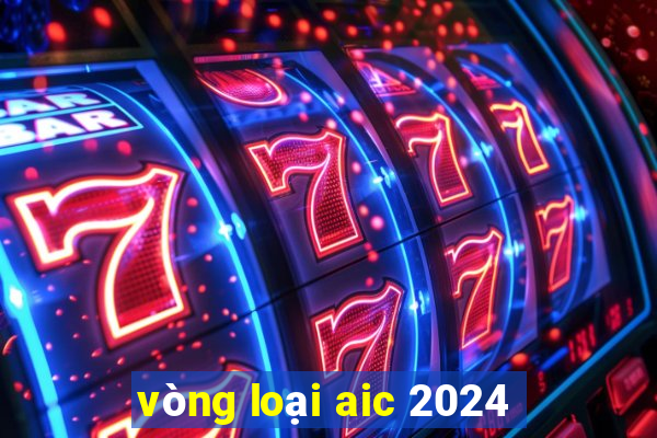 vòng loại aic 2024