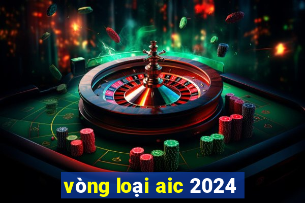 vòng loại aic 2024