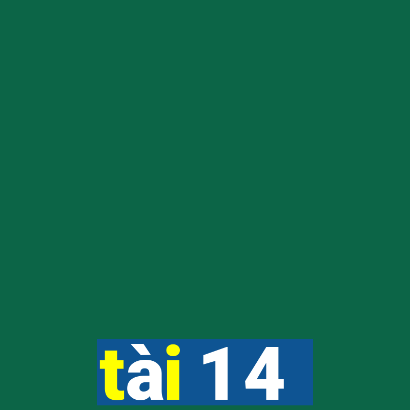 tài 1 4