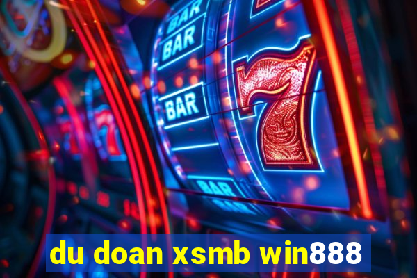 du doan xsmb win888