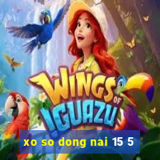 xo so dong nai 15 5