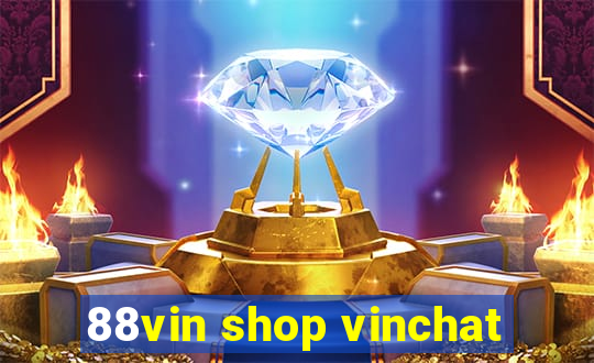 88vin shop vinchat