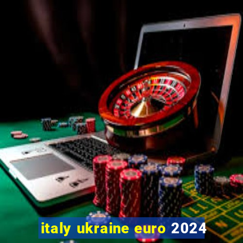 italy ukraine euro 2024