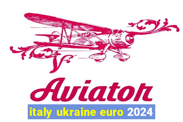 italy ukraine euro 2024