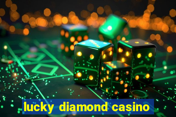 lucky diamond casino