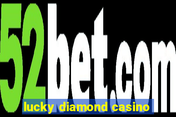 lucky diamond casino