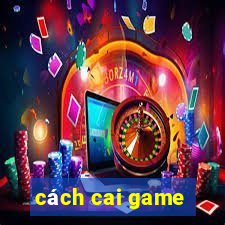 cách cai game