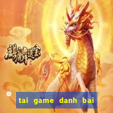 tai game danh bai tieng len