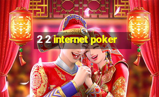 2 2 internet poker