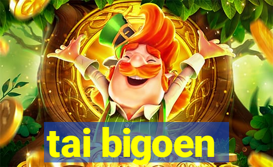 tai bigoen