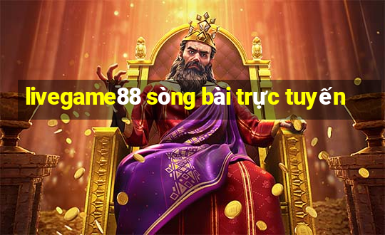 livegame88 sòng bài trực tuyến