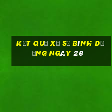 kết quả Xổ Số bình dương ngày 20