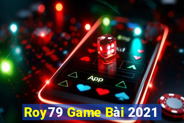 Roy79 Game Bài 2021