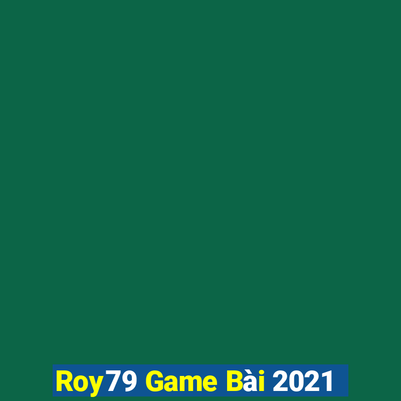 Roy79 Game Bài 2021