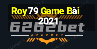 Roy79 Game Bài 2021