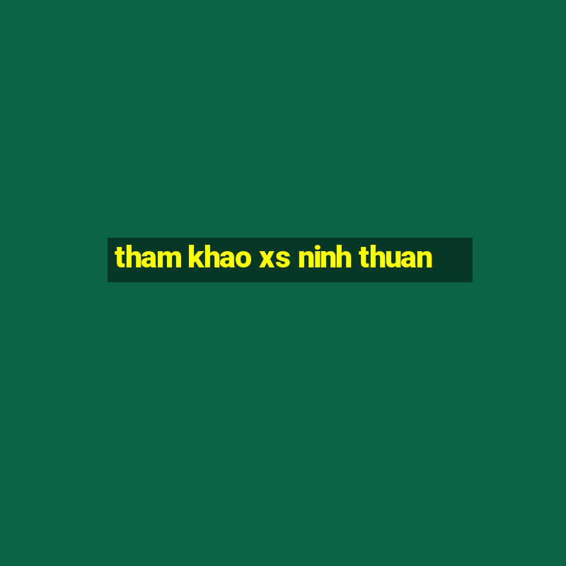 tham khao xs ninh thuan