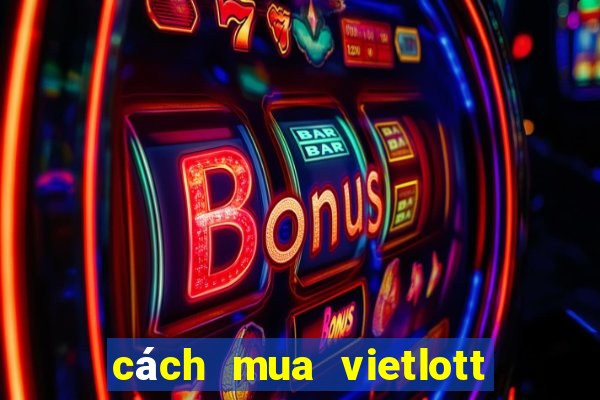 cách mua vietlott trên điện thoại