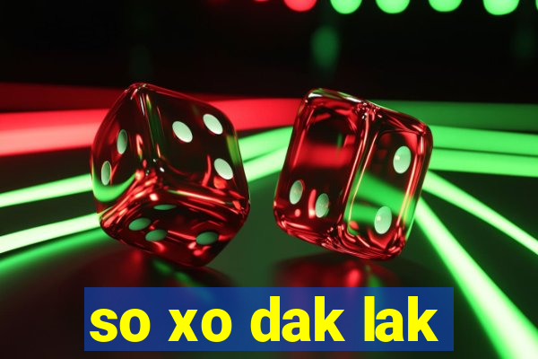 so xo dak lak