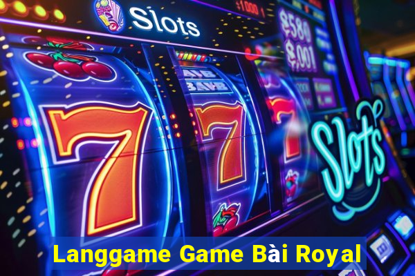 Langgame Game Bài Royal