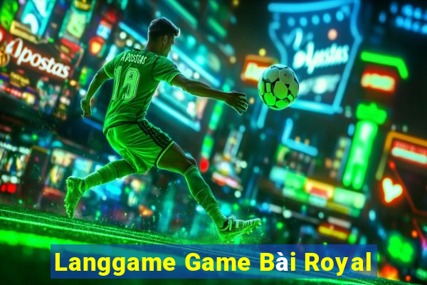 Langgame Game Bài Royal