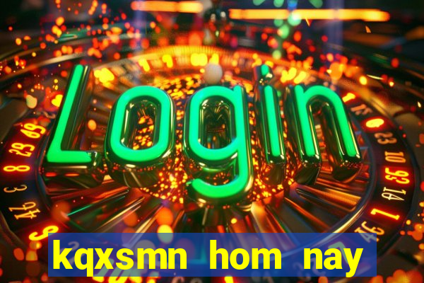 kqxsmn hom nay minh ngoc mien nam