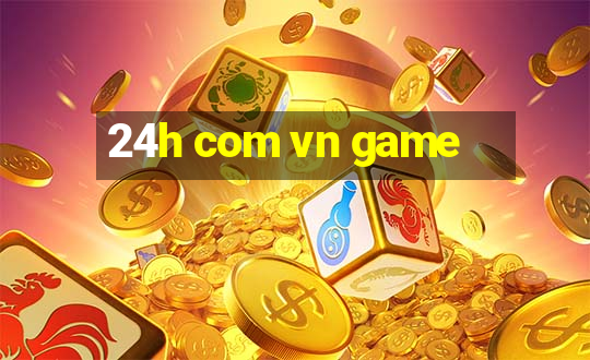 24h com vn game