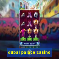 dubai palace casino