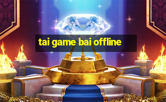 tai game bai offline