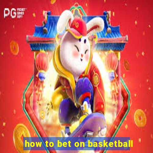 how to bet on basketball