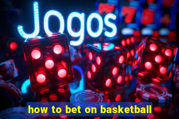 how to bet on basketball