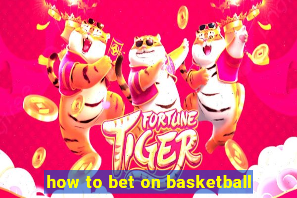 how to bet on basketball