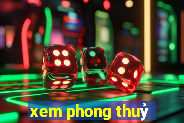 xem phong thuỷ