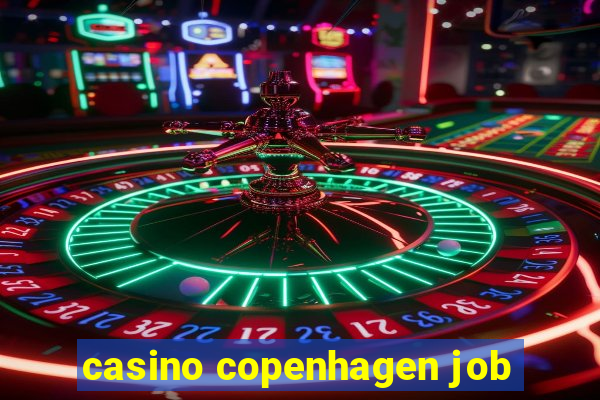 casino copenhagen job