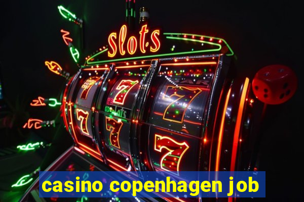 casino copenhagen job