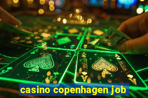 casino copenhagen job