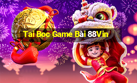 Tai Boc Game Bài 88Vin